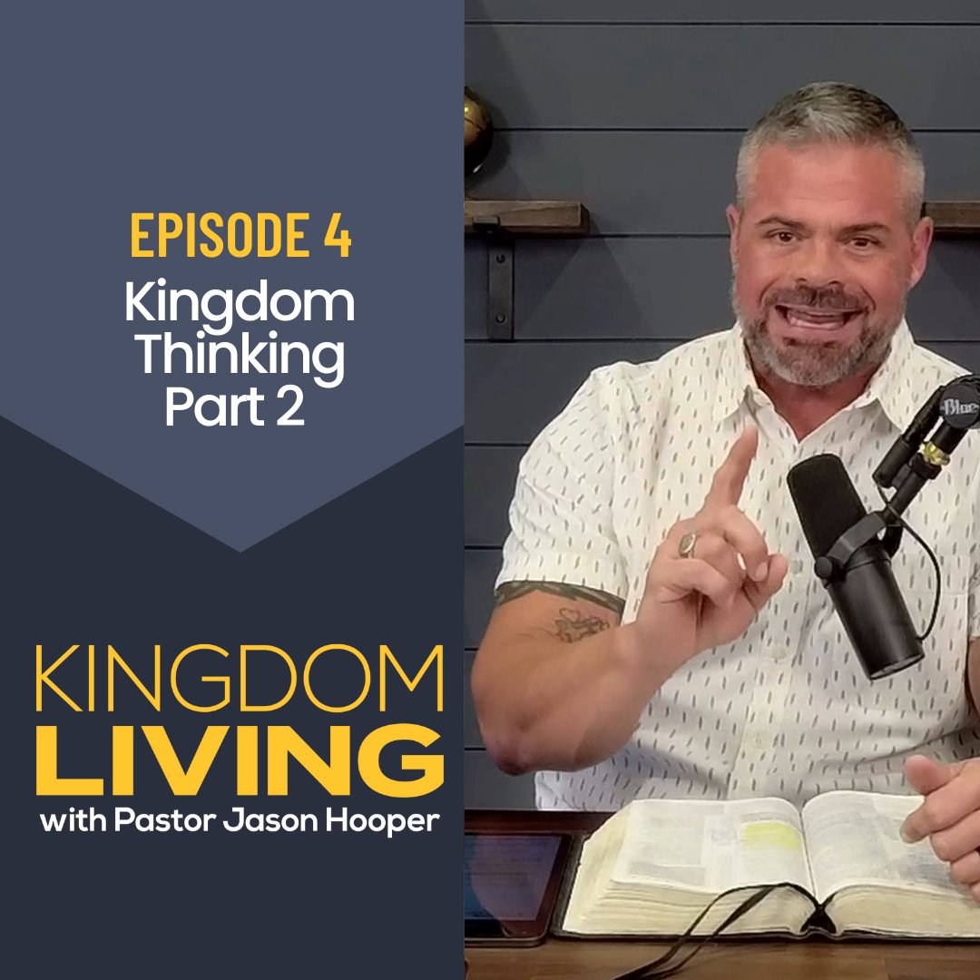 “Kingdom Thinking: Part 2” || Episode 4