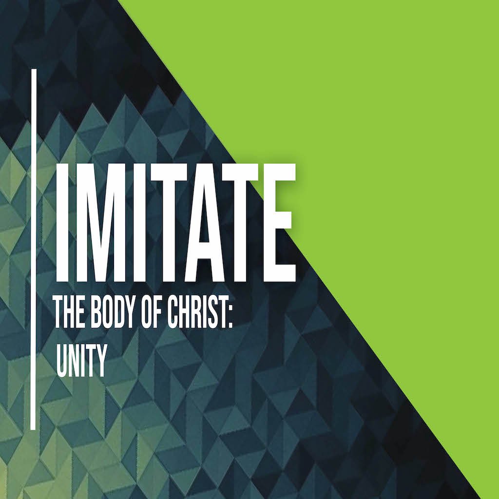 IMITATE the Body of Christ: Unity