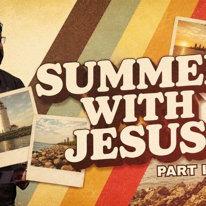 Summer With Jesus (Part II) episode artwork