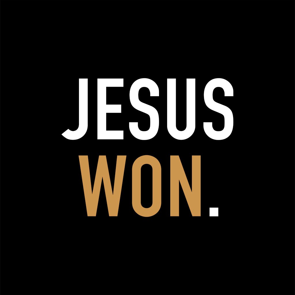 "Jesus Won - You have a purpose"