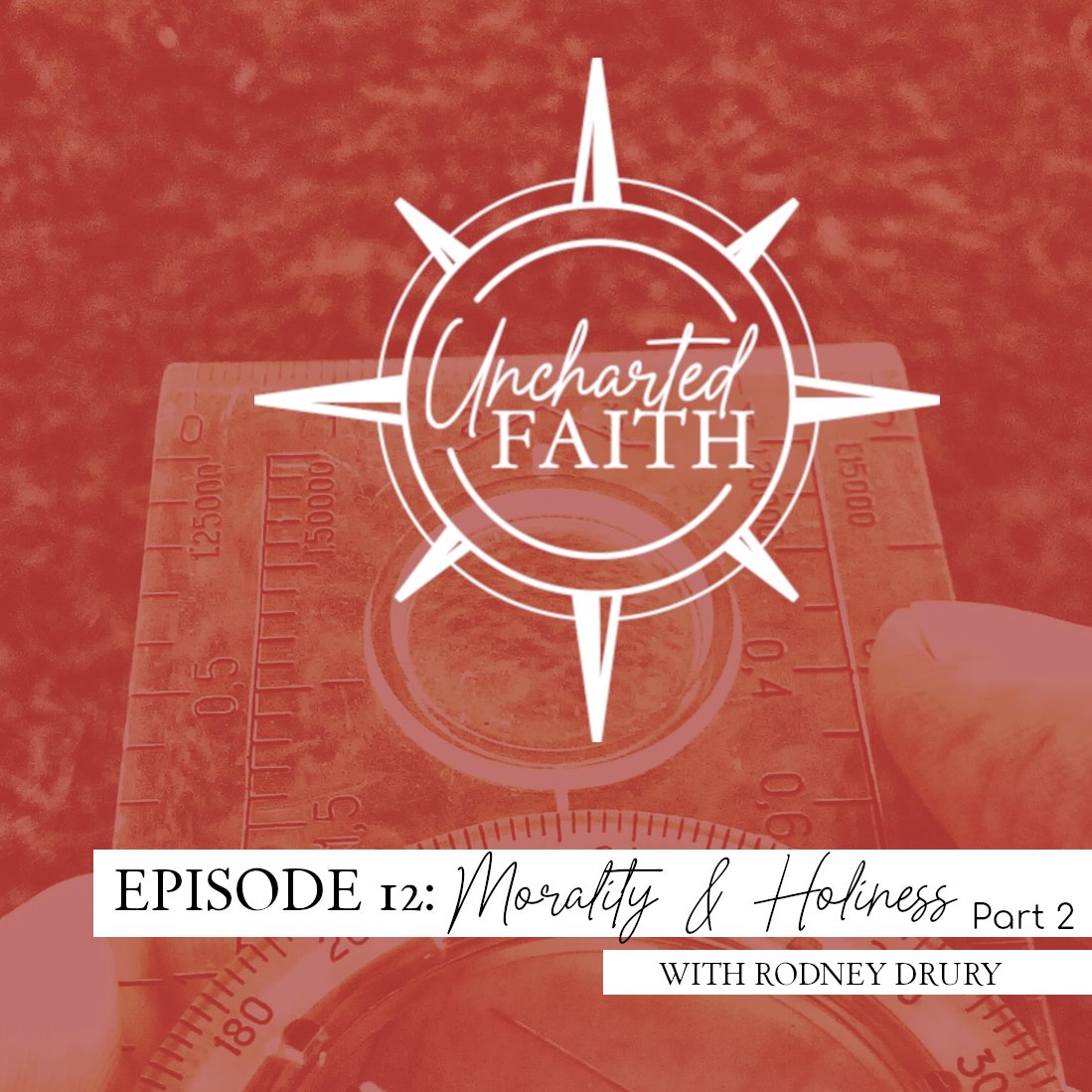 Episode 12: Morality and Holiness - Part 2 episode artwork