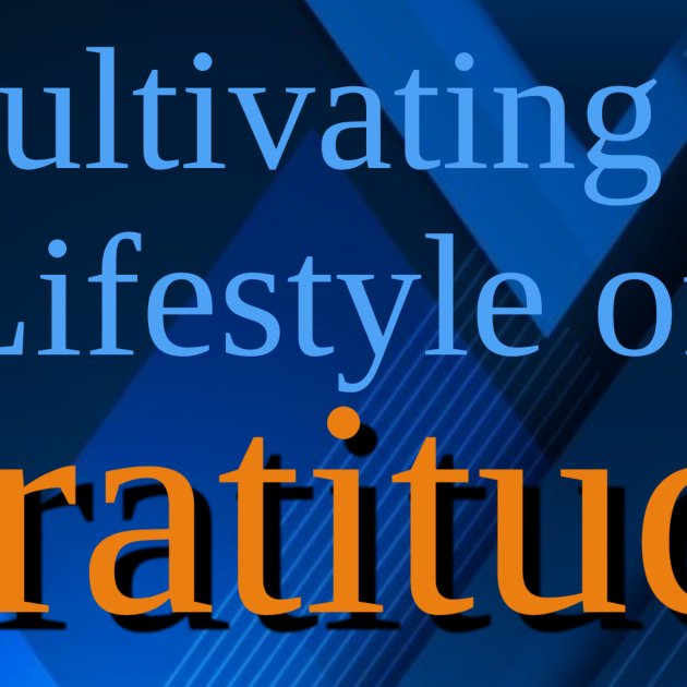 Cultivating a Lifestyle of Gratitude. P2
