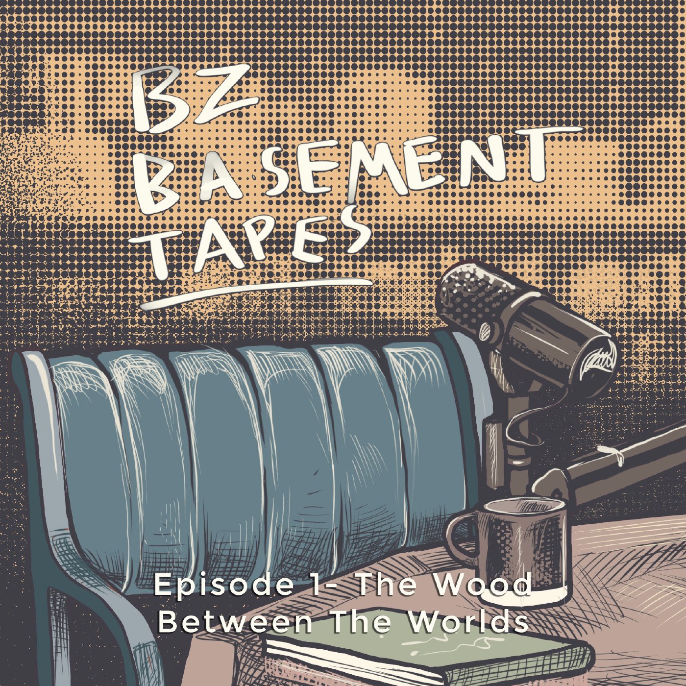 cover of episode BZ Basement Tapes - Episode 1 - The Wood Between The Worlds