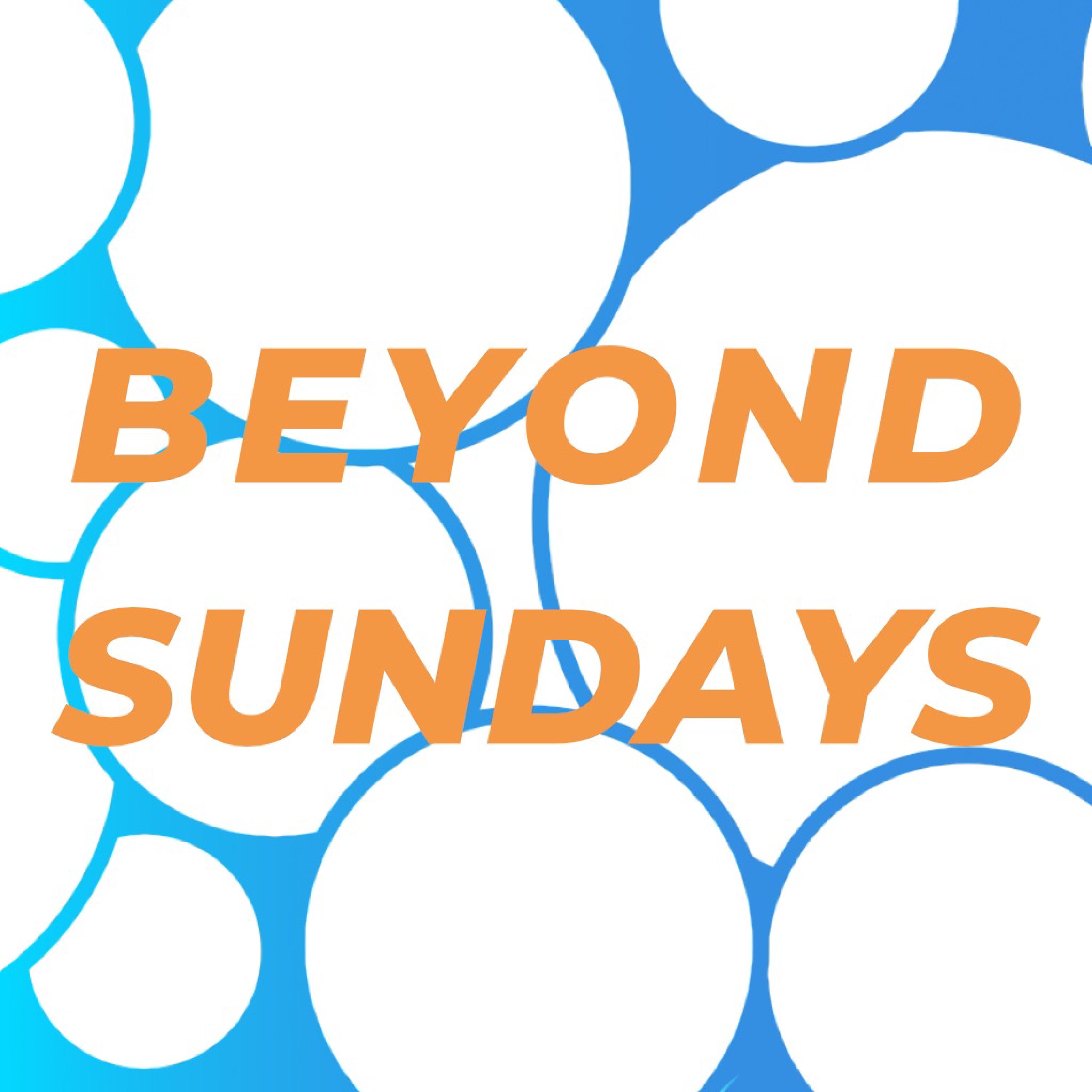 We're Back!!! - Beyond Sundays Preview