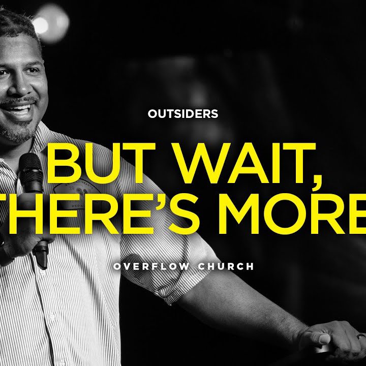 But Wait, There's More | Josh Forbes | "Outsiders" Series Part 13 |