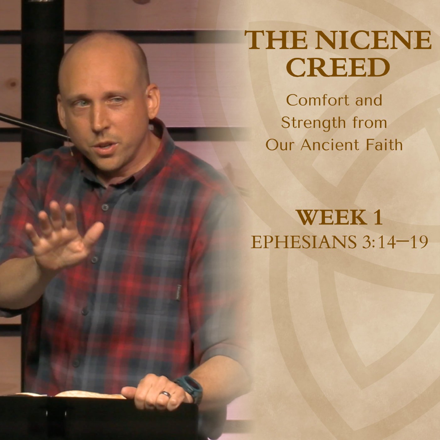 The Nicene Creed | Week 1, God the Father: Our Perfect Security | Eph. 3:14–19 episode artwork