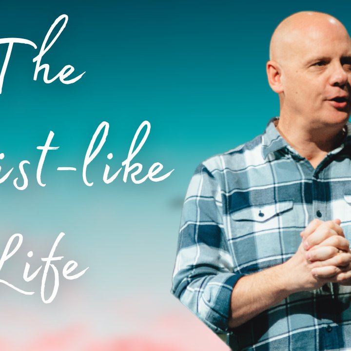 The Christ-like Life