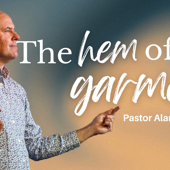 The Hem of His Garment | 27 Oct 2024 | Pastor Alan Plant