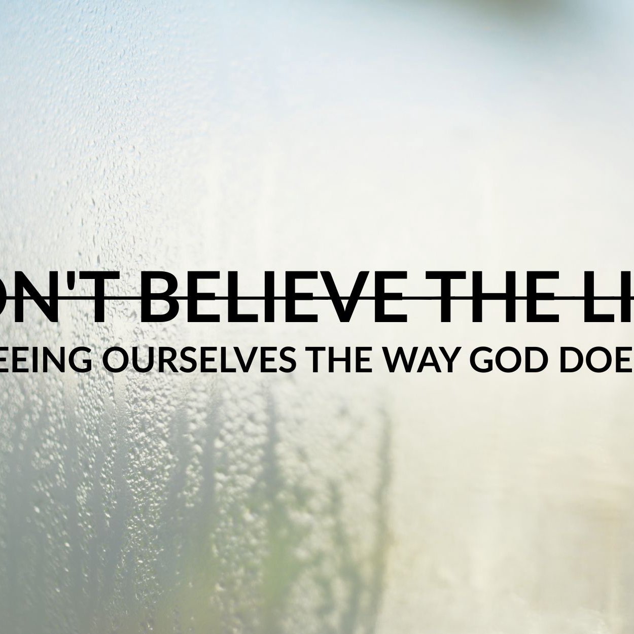 Don't Believe the Lies: Week Three episode artwork