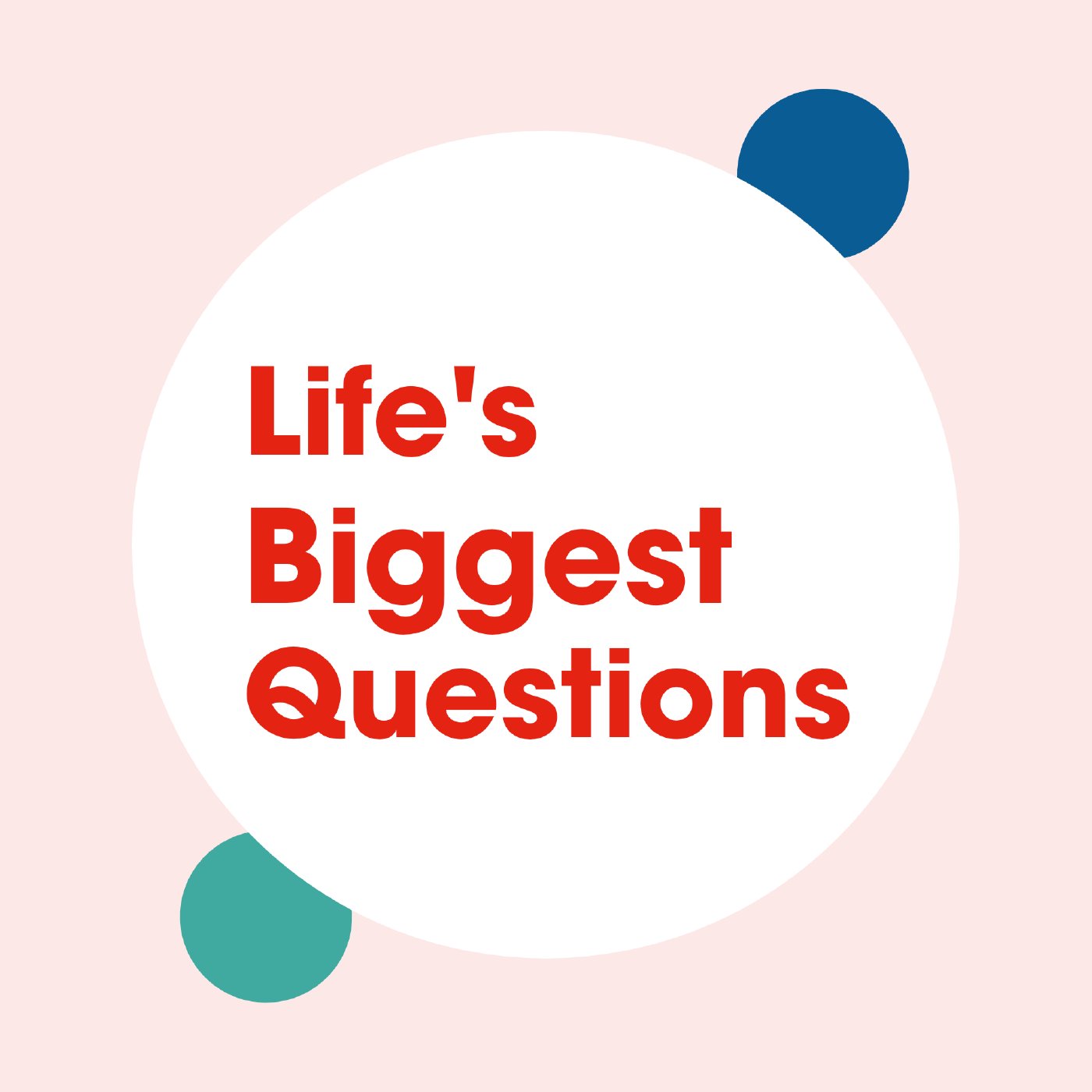 Life's Biggest Questions - Part 10