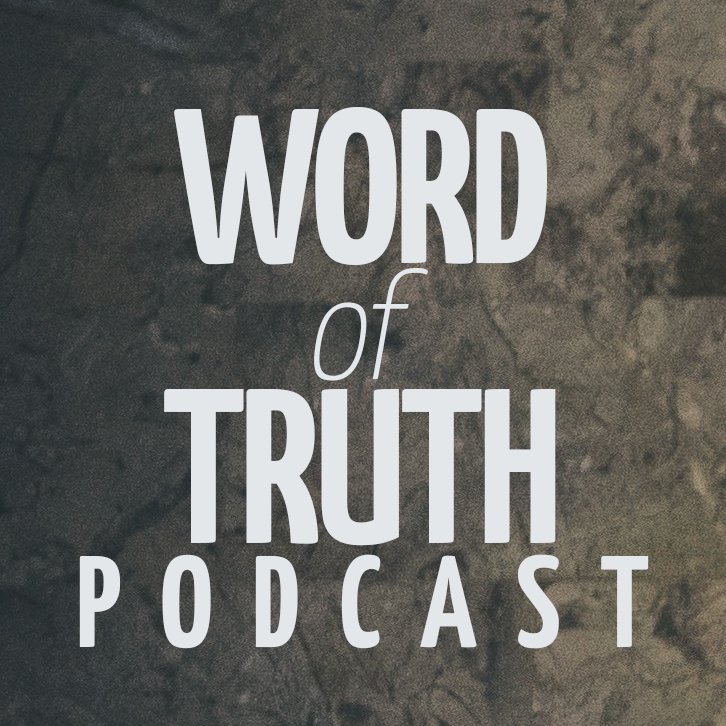 Word of Truth Podcast
