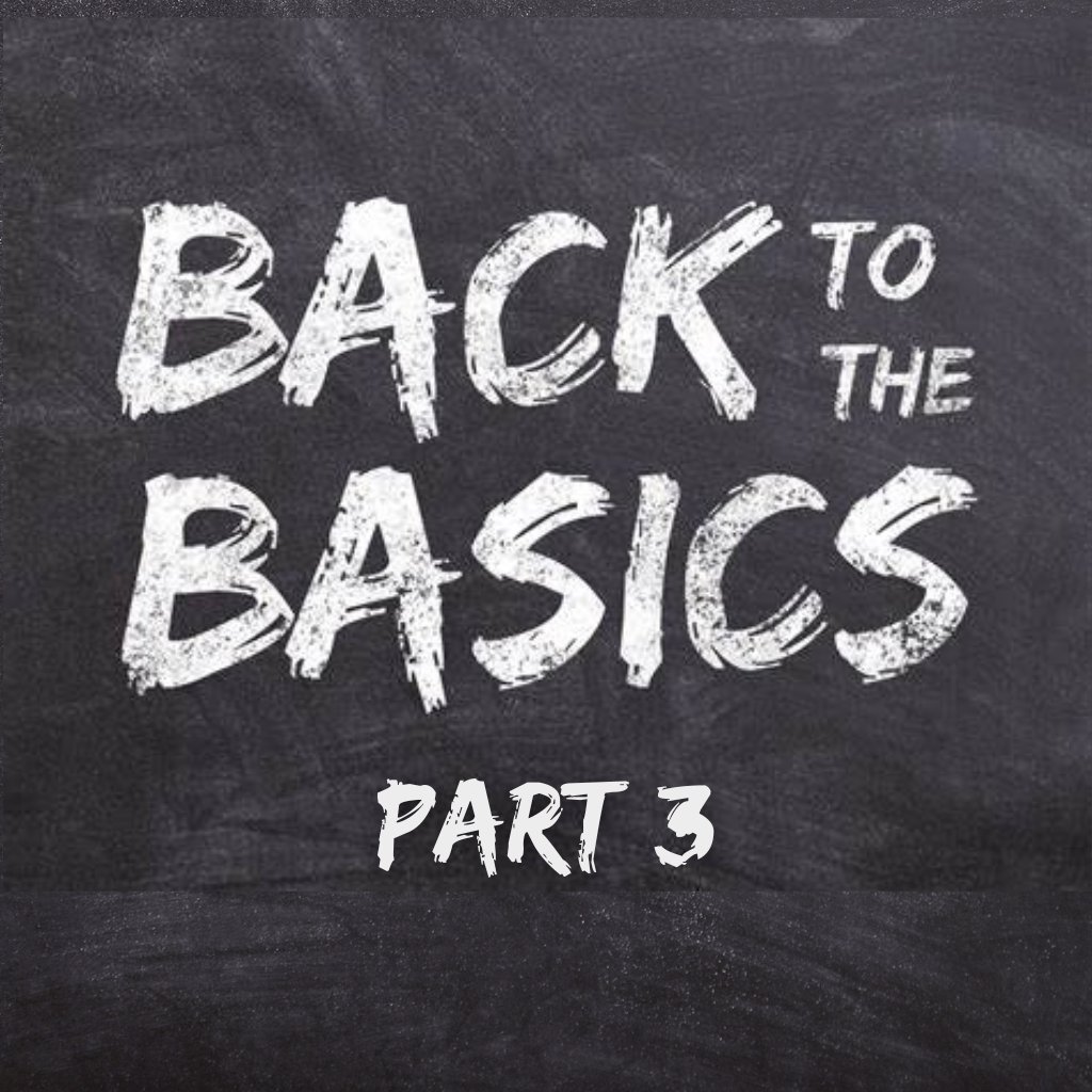 Back to the Basics (Part 3)