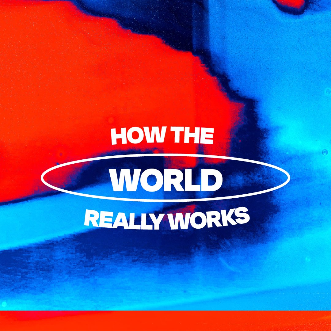 How The World Really Works (Part 1)