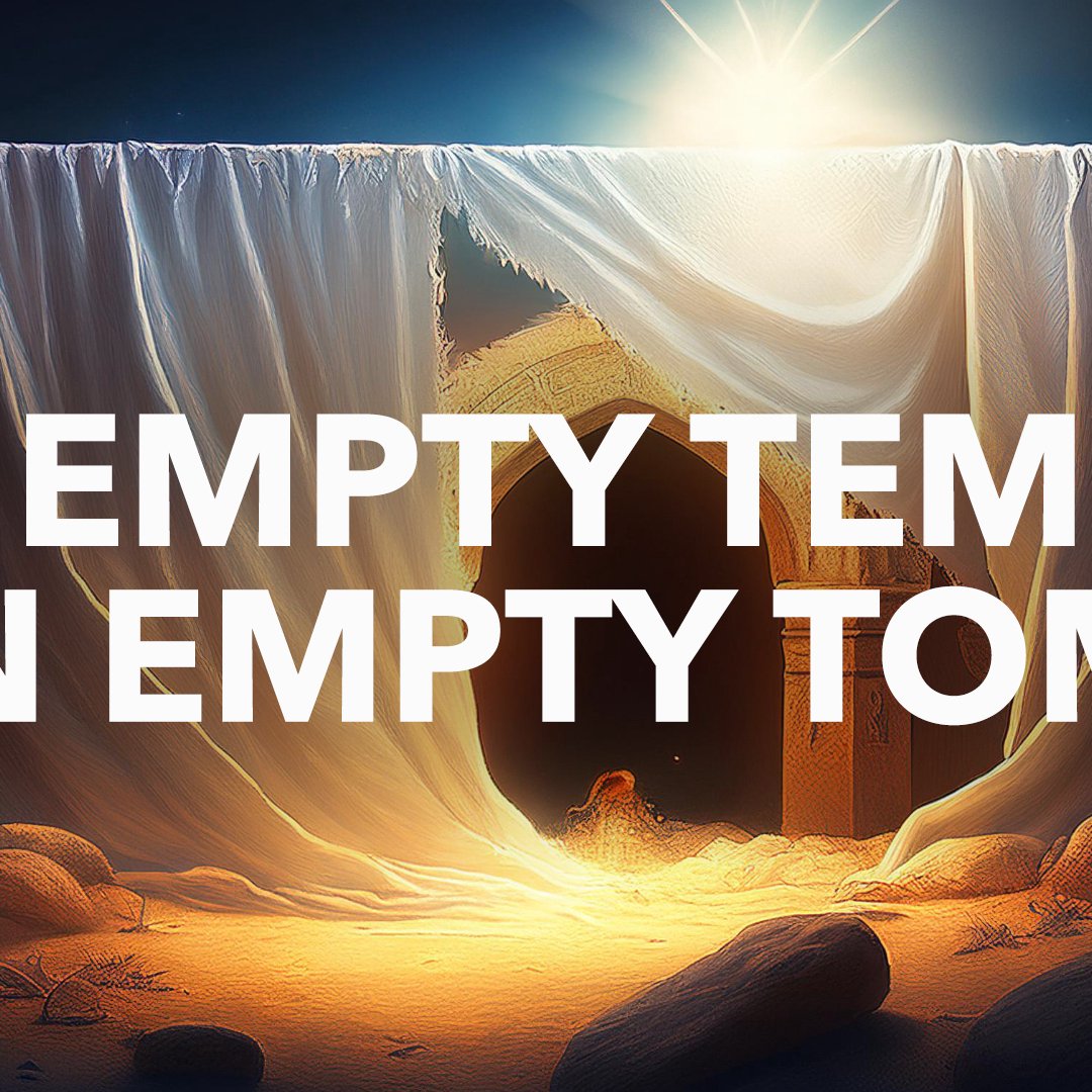 An Empty Temple, An Empty Tomb