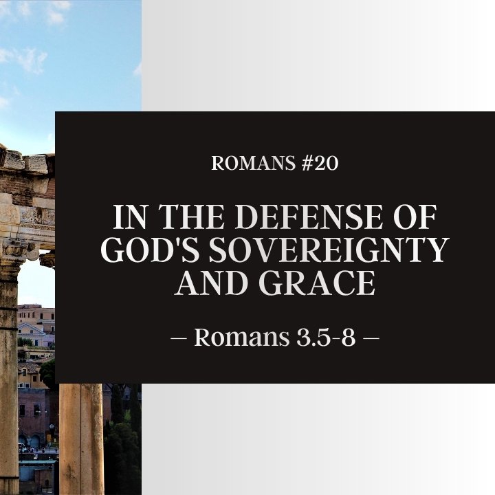 In the Defense of God's Sovereignty and Grace | Romans #20 episode artwork