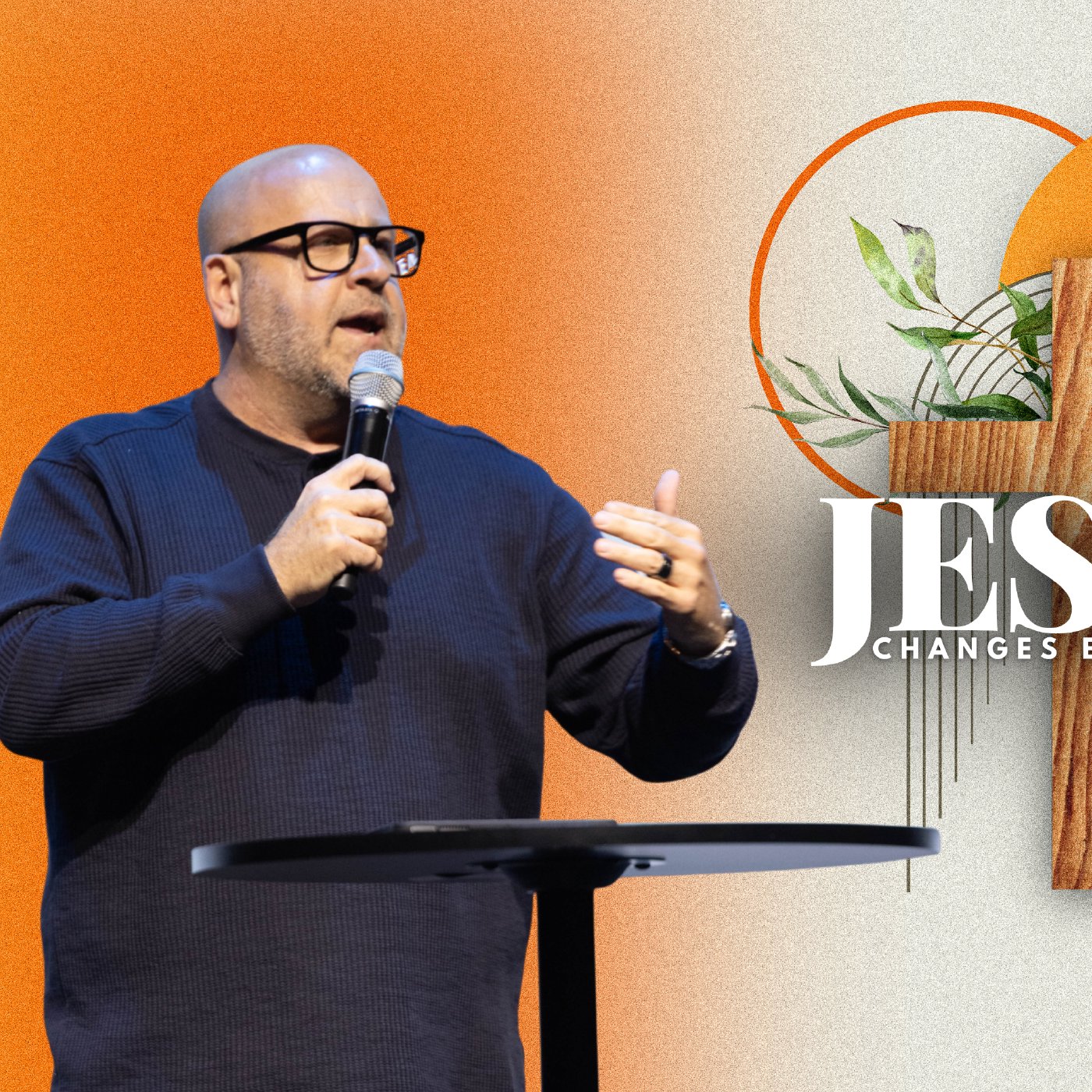 Jesus Changes Everything - Week 4