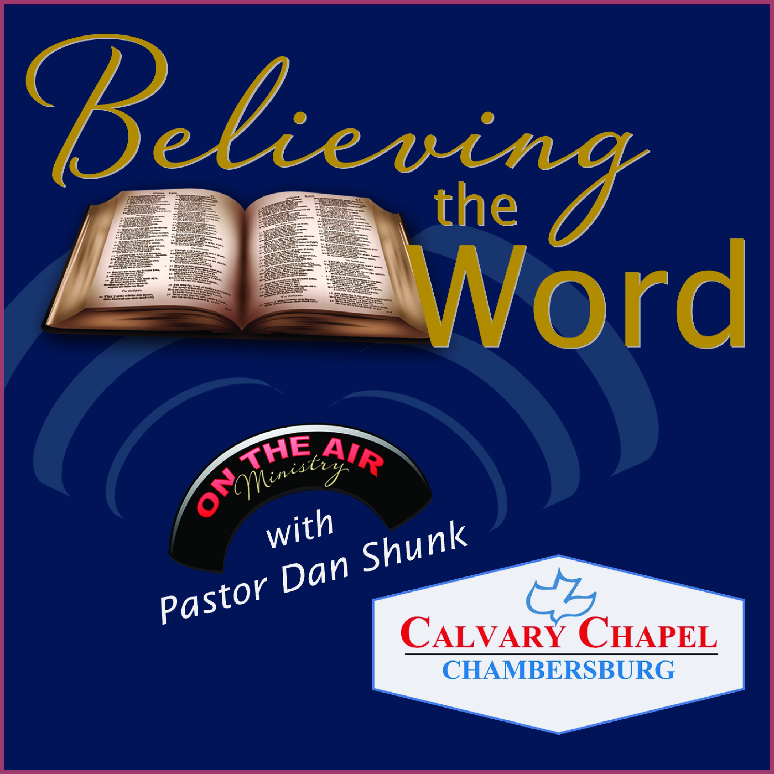 Believing the Word  |  Calvary Chapel Chambersburg