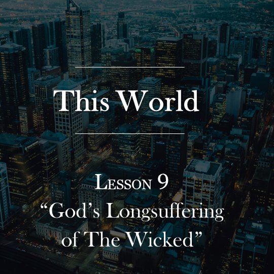 Lesson 9 | God's Longsuffering of The Wicked episode artwork