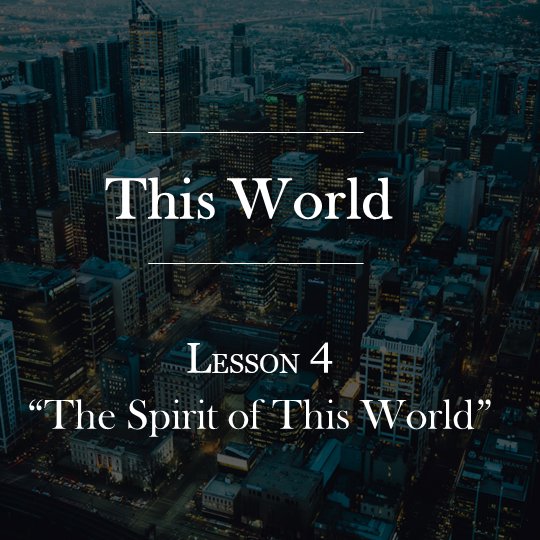 Lesson 4 | The Spirit of This World episode artwork
