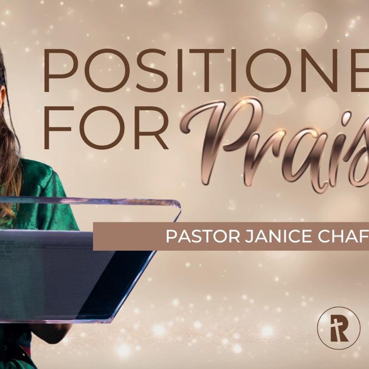 Positioned for Praise | 07 December 2025 | Ps Janice Kaufmann-Chafunya