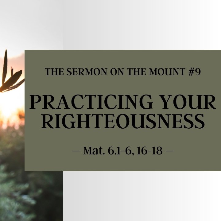 Practicing Your Righteousness | The Sermon on the Mount #9 episode artwork
