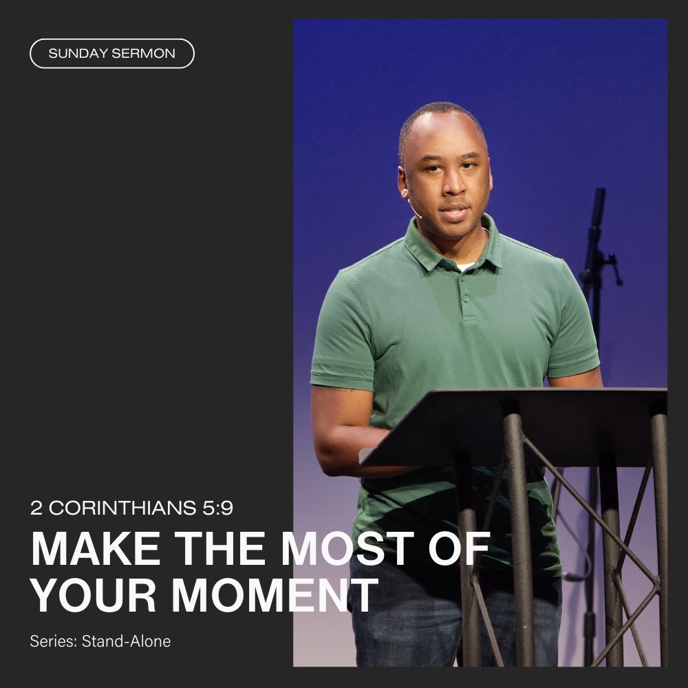 Make the Most of Your Moment