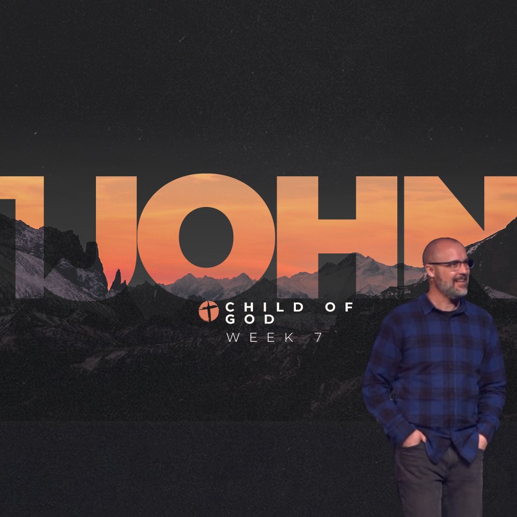1 John WK7: Child of God episode artwork