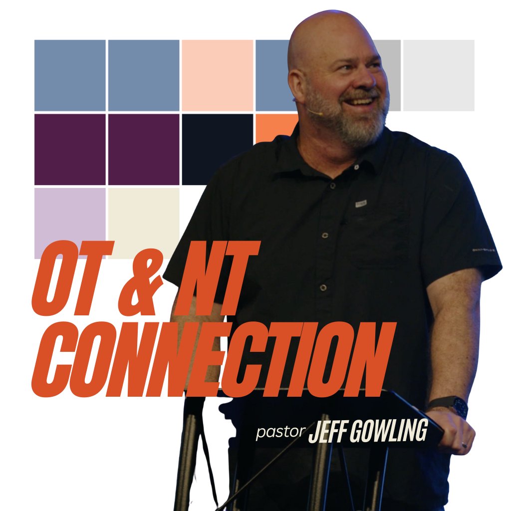 OT & NT Connection - Pastor Jeff Gowling