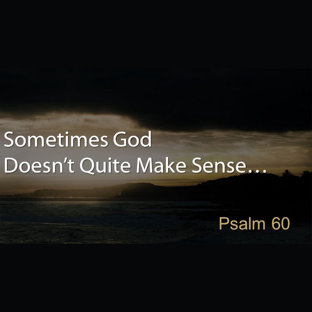 Sometimes God Doesn't Quite Make Sense