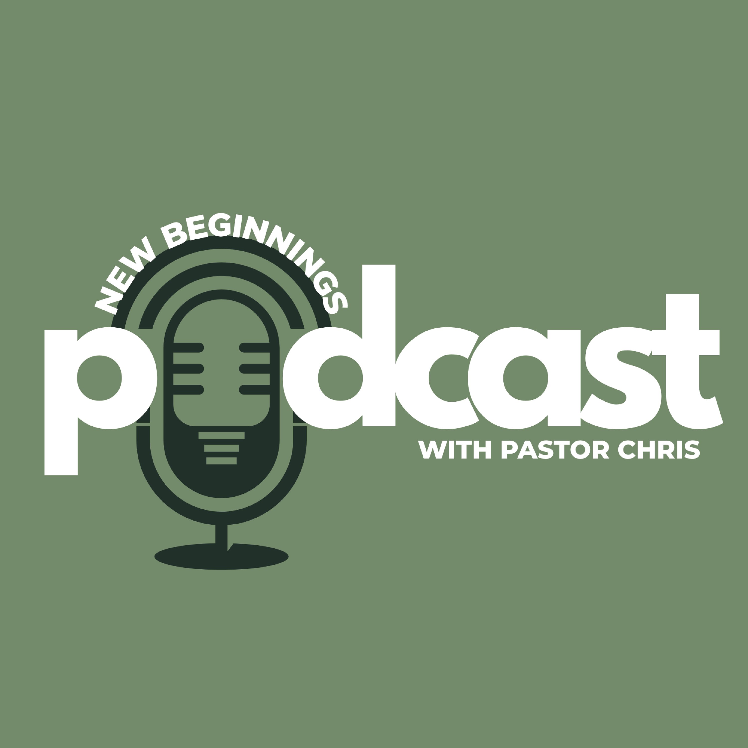 New Beginnings with Pastor Chris Rees