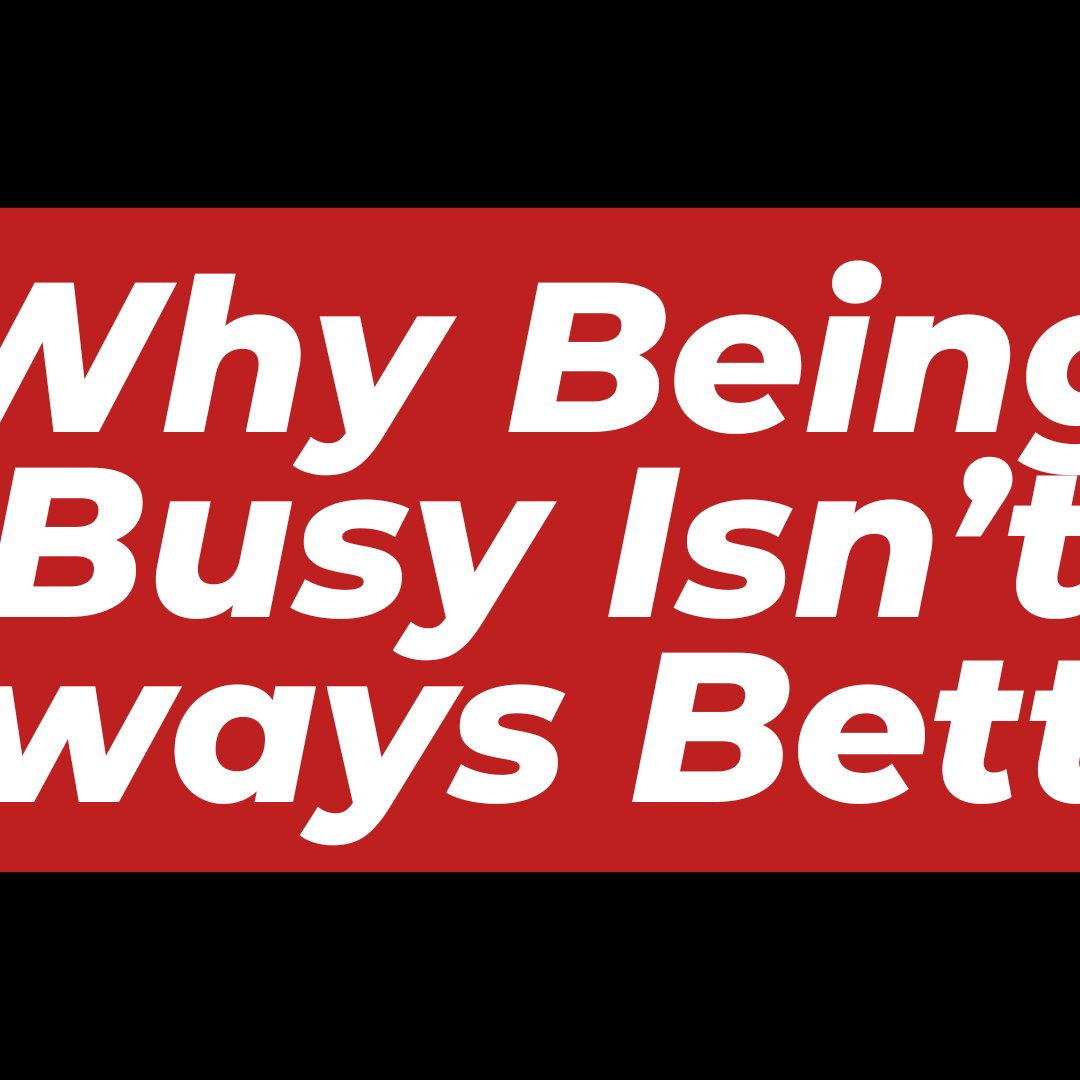 Why Being Busy Isn't Always Better episode artwork