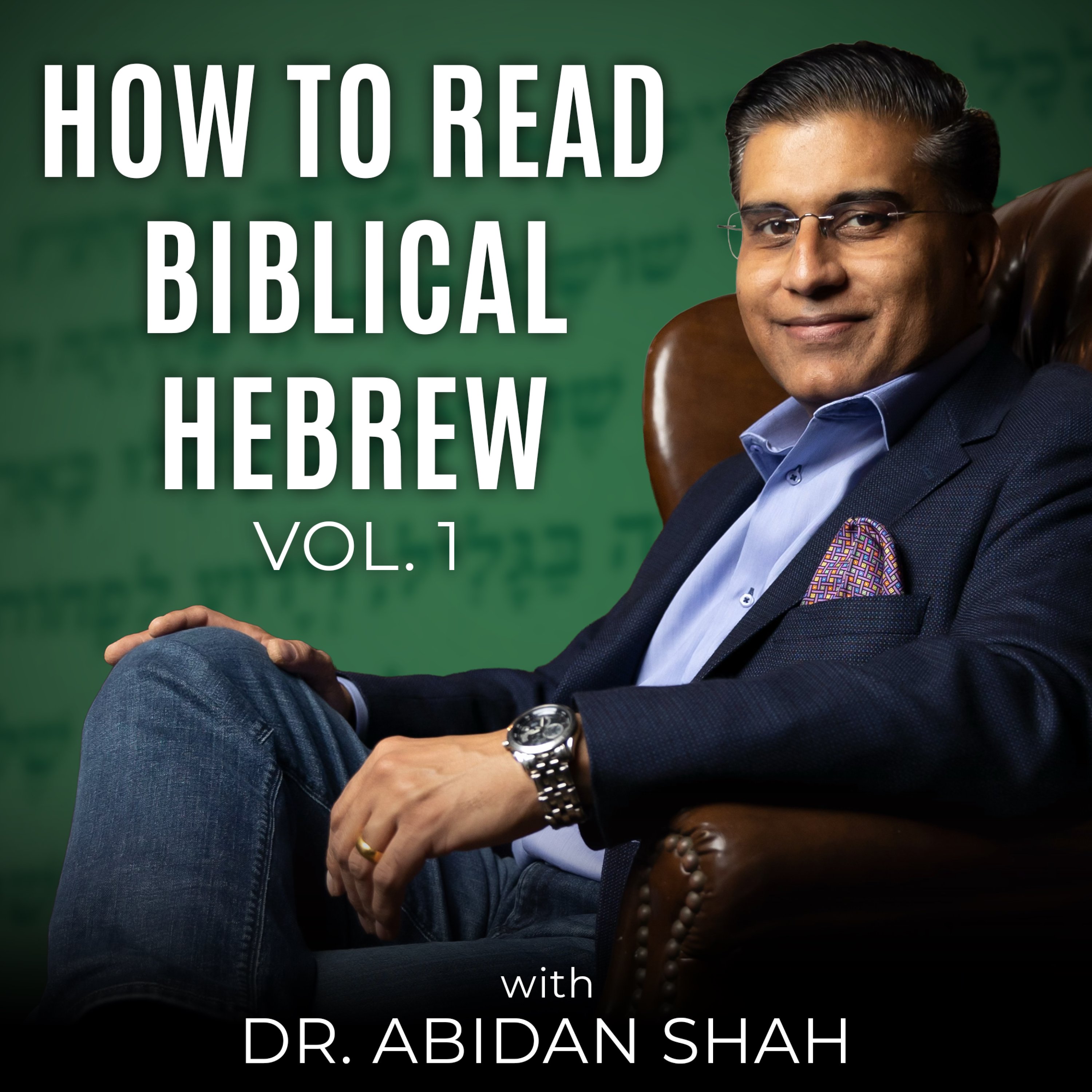 How to Read Biblical Hebrew with Dr. Abidan Shah -- Vol. 1 podcast artwork