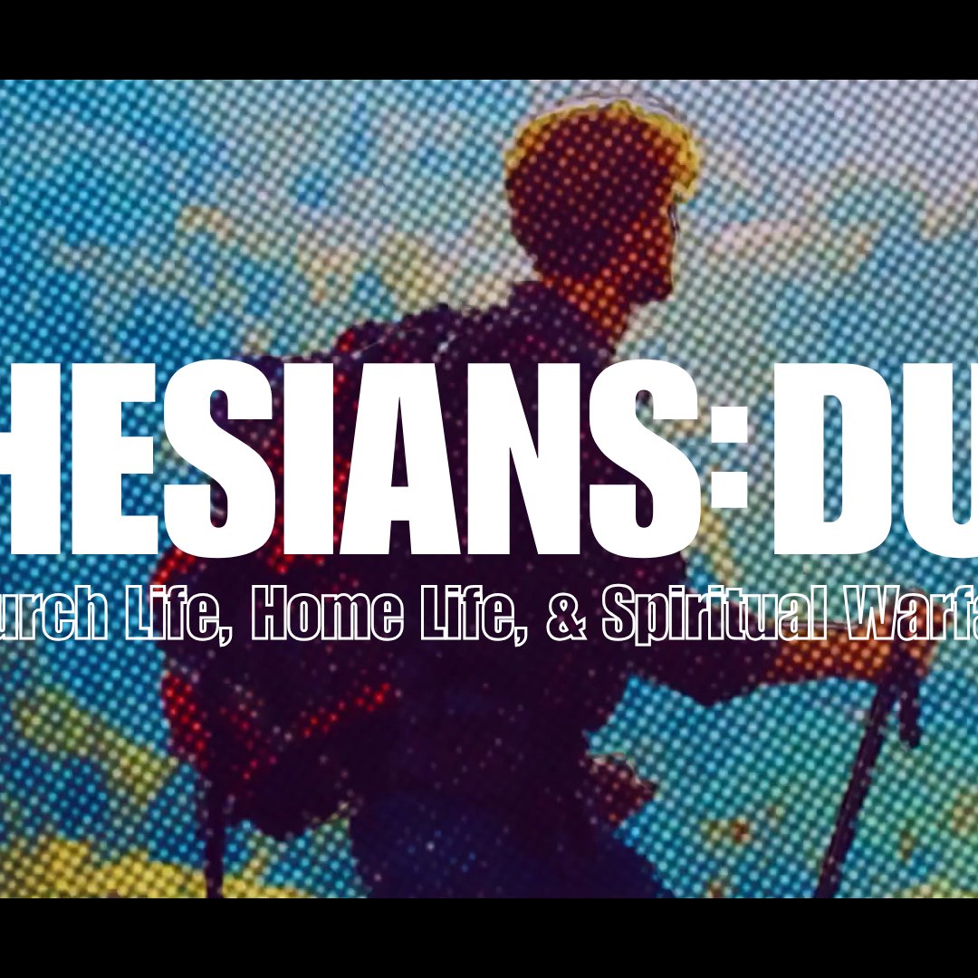 Ephesians: Church Duty - Part 15