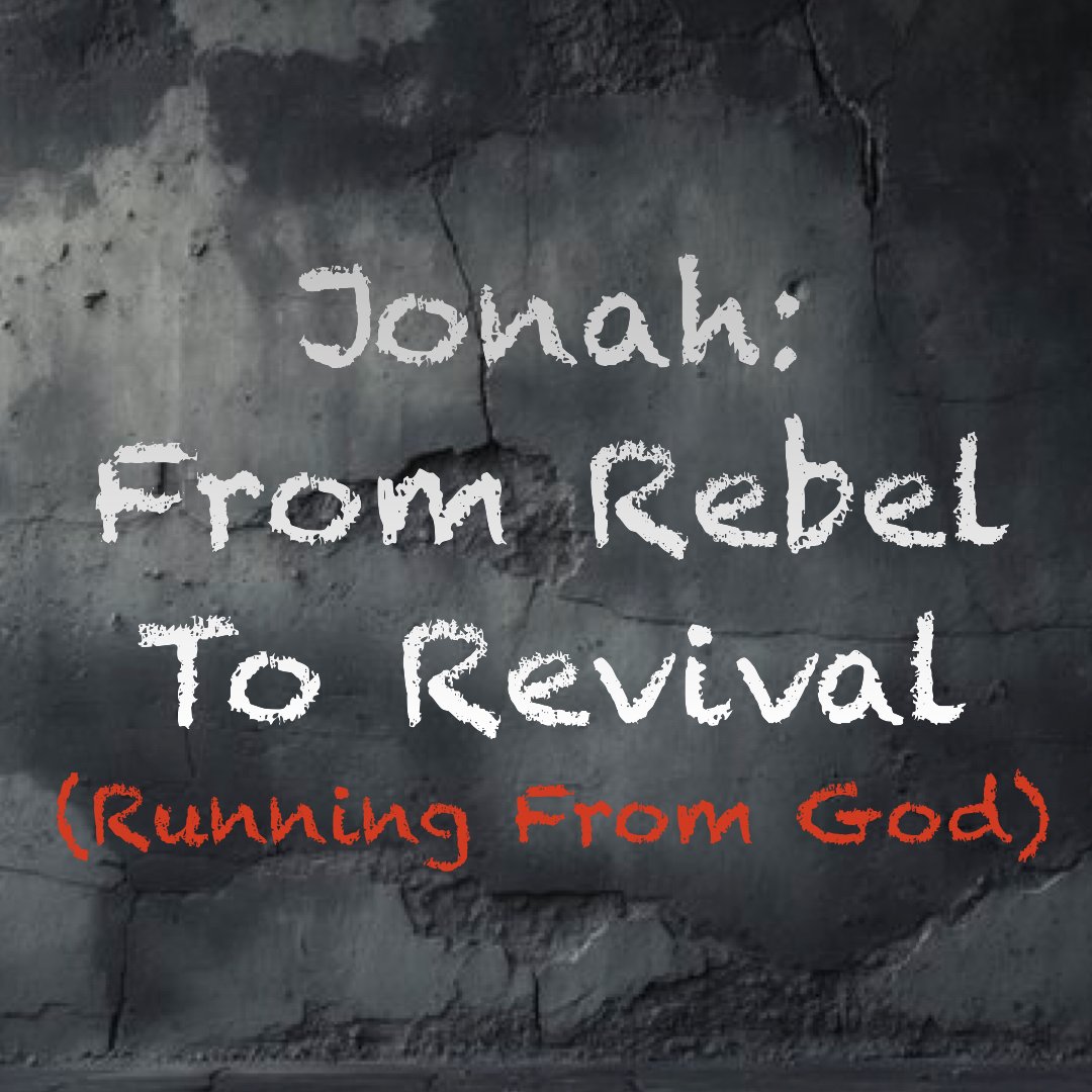 Jonah - From Rebel To Revival (Running From God)