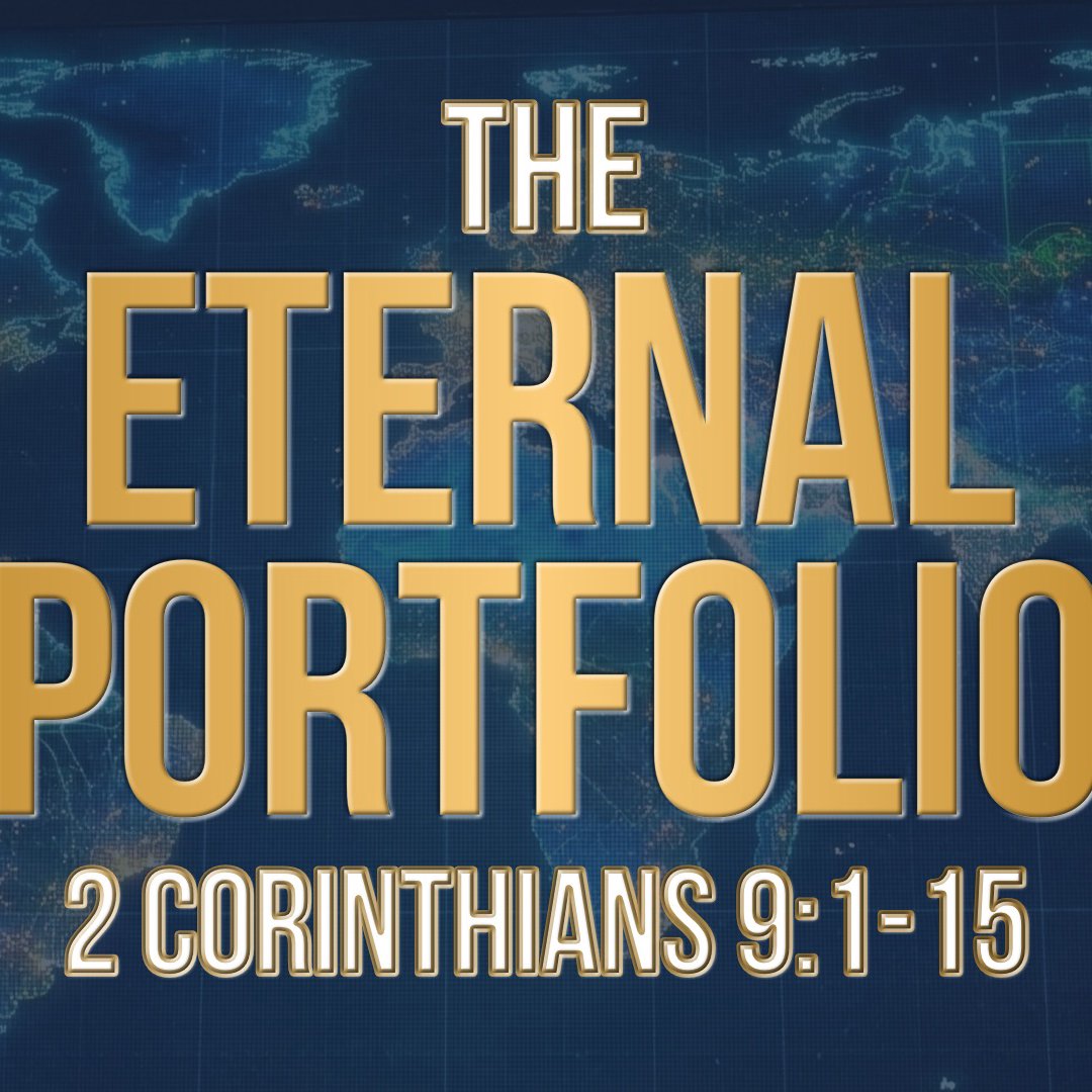 The Eternal Portfolio | Pastor Chris Chadwick | 2 Corinthians 9:1-15 episode artwork