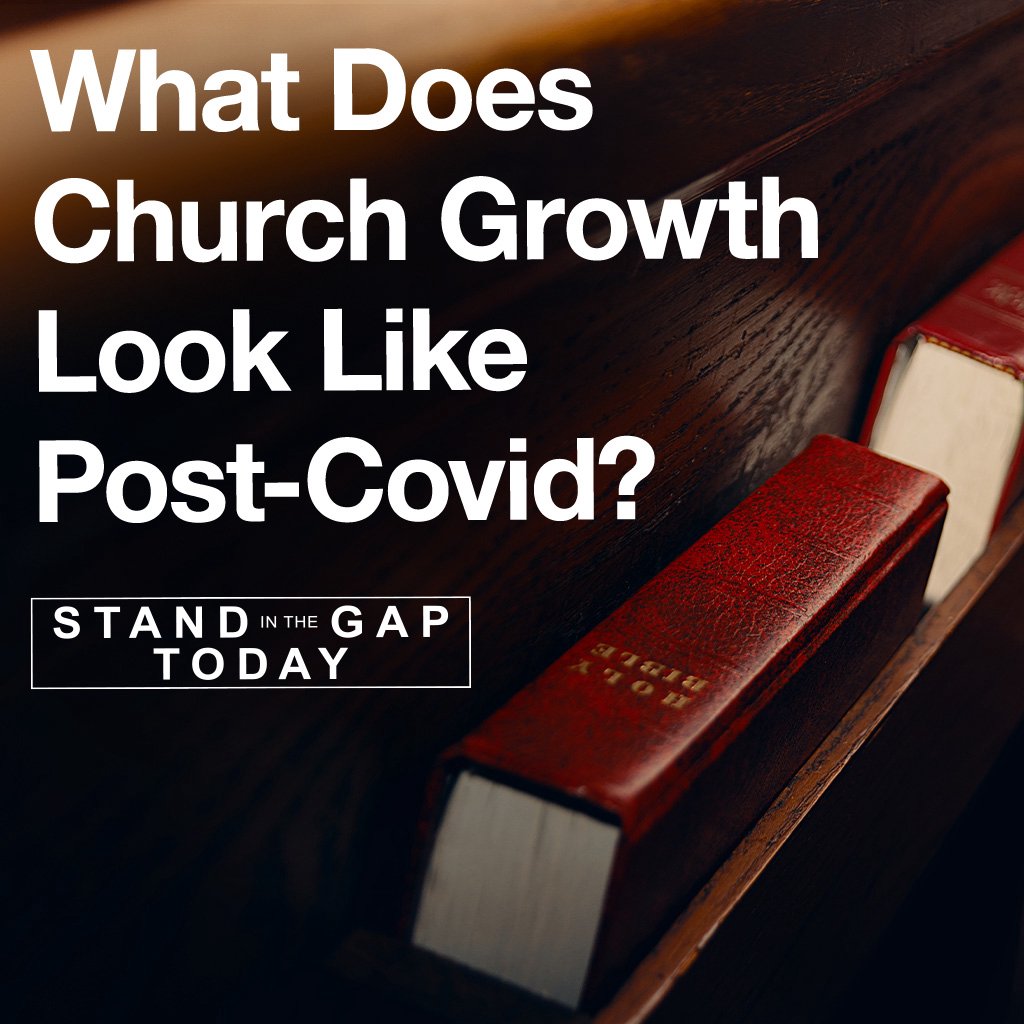 8/1/23 - What Does Church Growth Look Like Post-COVID?