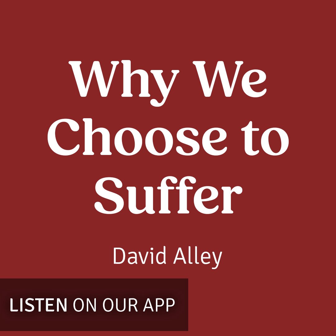 Why we Choose To Suffer | David Alley | 23rd March 2025 episode artwork