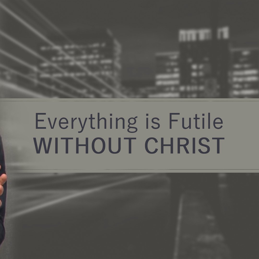Everything is Futile Without Christ episode artwork