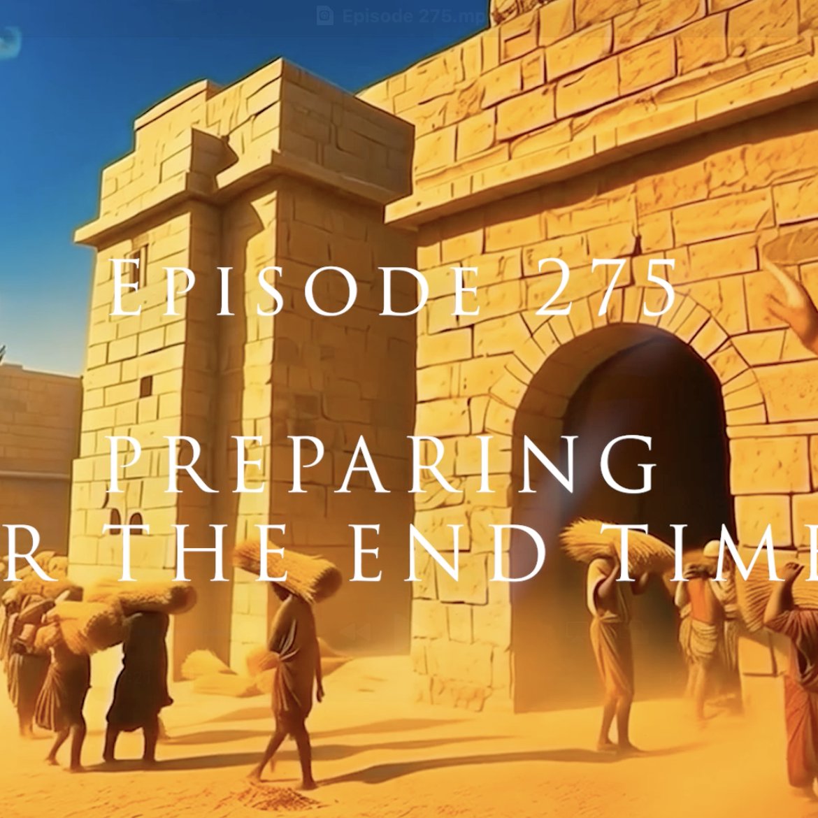Episode 275 Preparing For The End Times