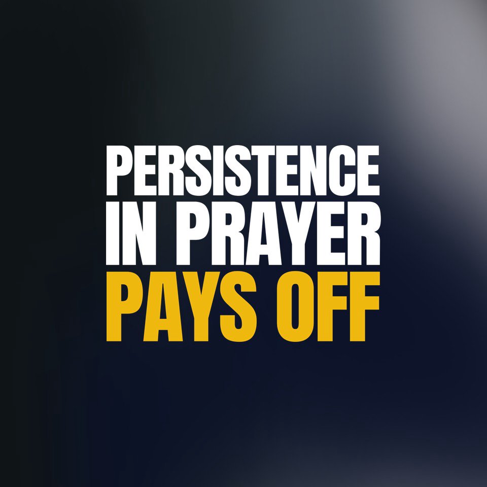 Persistence In Prayer Pays Off