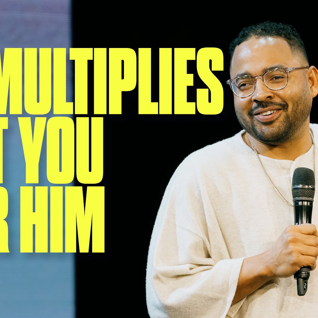 God Multiplies What You Offer Him