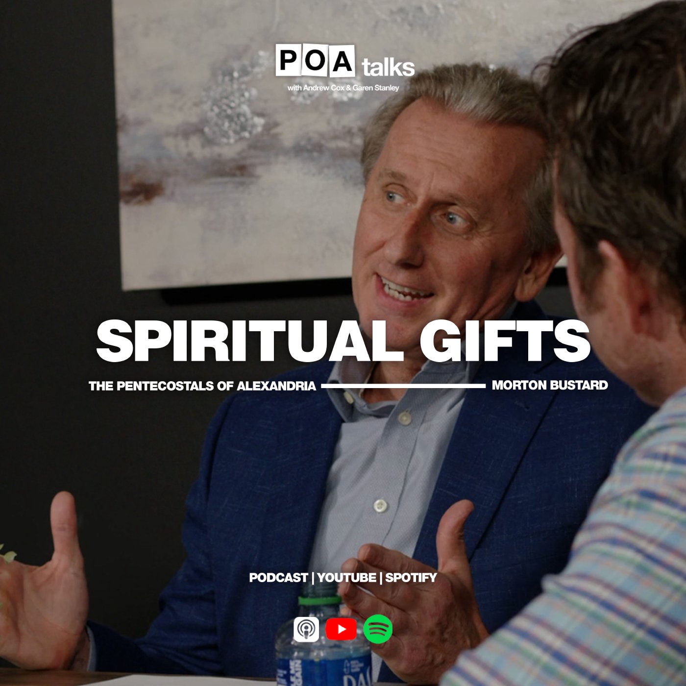 Spiritual Gifts | ft. Morton Bustard |  POA Talks with Andrew Cox and Garen Stanley |