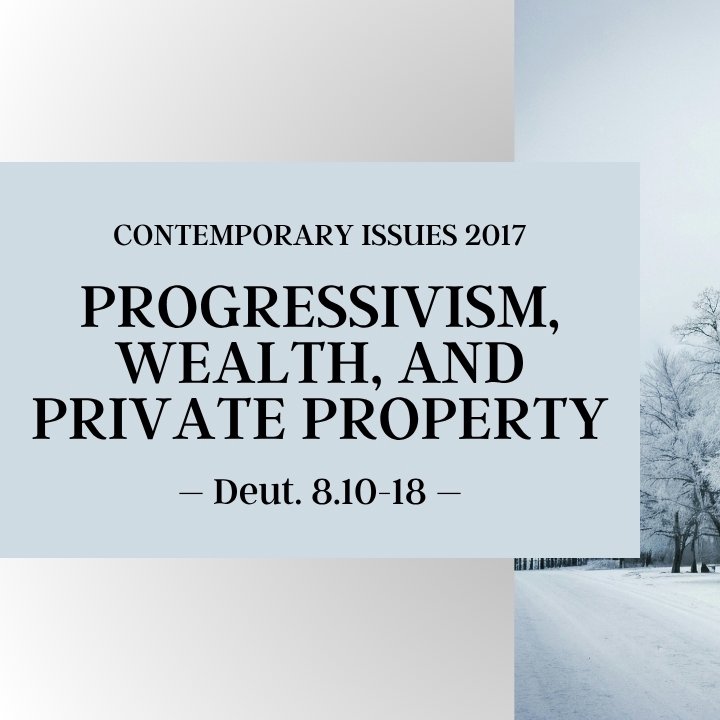 Progressivism, Wealth, and Private Property | Contemporary Issues 2017 episode artwork
