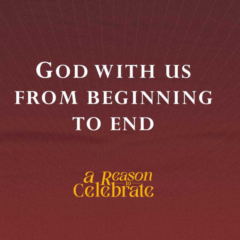 A Reason to Celebrate Week 1: Job Wahiman | God with us from Beginning to End