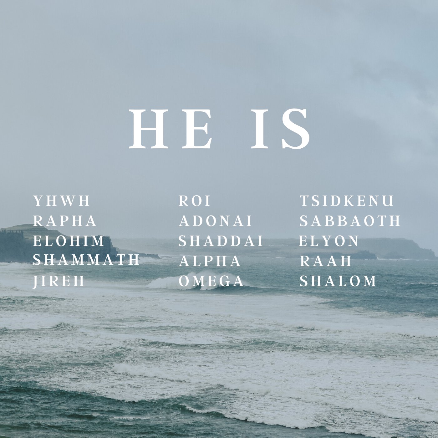 He is... Elohim - Creator, ultimate authority & sovereign