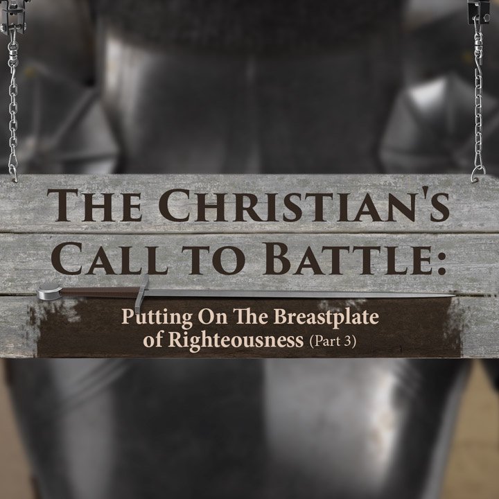 Putting On The Breastplate of Righteousness