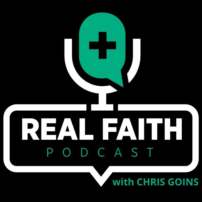 The REAL FAITH Podcast With Chris Goins