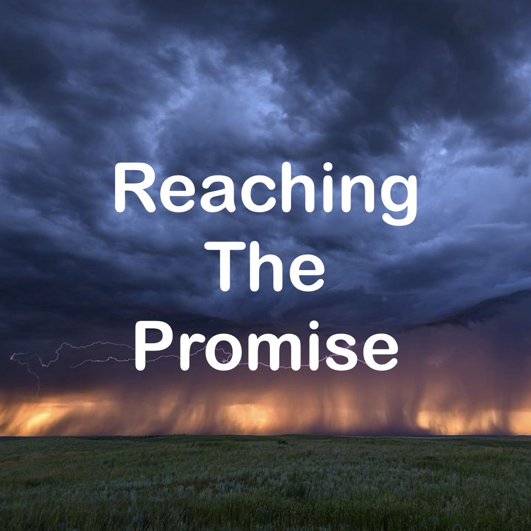 Reaching The Promise Pt. 2