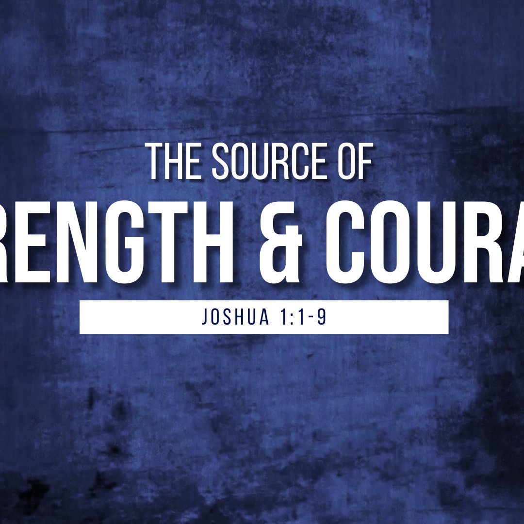 The Source of Strength and Courage