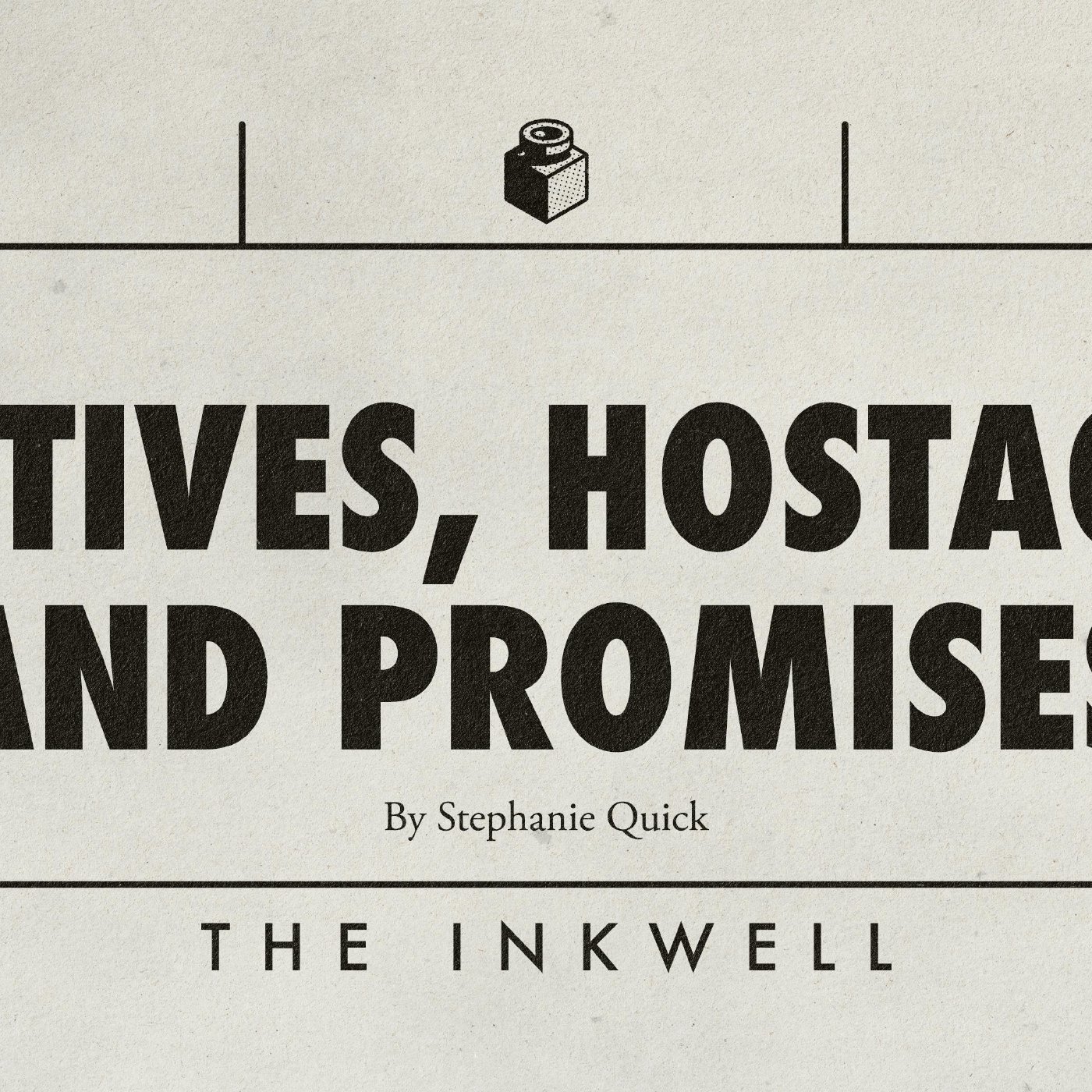 Captives, Hostages, & Promises